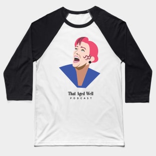 Delia Deetz - That Aged Well Baseball T-Shirt